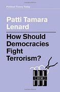 How Should Democracies Fight Terrorism? (Political Theory Today) 