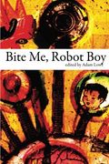 Bite Me, Robot Boy