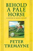 behold a pale horse: a mystery of ancient ireland (en Inglés)