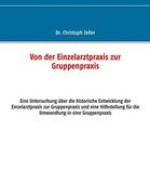 Von Der Einzelarztpraxis Zur Gruppenpraxis (German Edition)