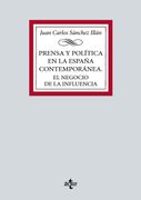 Prensa y política en la España contemporánea. El negocio de la influencia