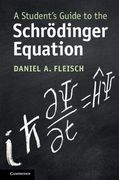 A Student's Guide to the Schrödinger Equation (Student's Guides) 