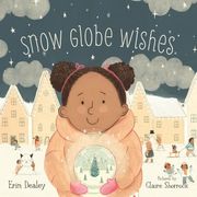 Snow Globe Wishes (en Inglés)