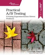 Practical A/B Testing: Creating Experimentation-Driven Products (en Inglés)