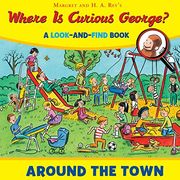 Where is Curious George? Around the Town: A Look-and-Find Book