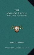the vale of arden: and other poems (1895) (en Inglés)
