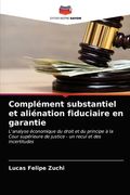 Complément substantiel et aliénation fiduciaire en garantie (en Francés)