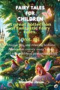 Fables for Children A large collection of fantastic fables and fairy tales. (Vol.15): Unique, fun, and relaxing bedtime stories that convey many value (en Inglés)