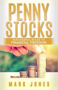 Penny stocks: Successful rules to financial freedom (en Inglés)