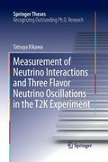 Measurement of Neutrino Interactions and Three Flavor Neutrino Oscillations in the T2K Experiment (en Inglés)