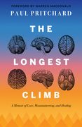 The Longest Climb: A Memoir of Love, Mountaineering, and Healing (en Inglés)