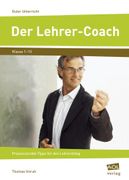 Der Lehrer-Coach: Praxiserprobte Tipps fr den Lehreralltag. Klasse 1-13 (en Alemán)