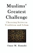 Muslims' Greatest Challenge: Choosing Between Tradition and Islam (en Inglés)