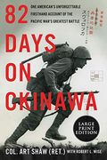 82 Days on Okinawa: One American's Unforgettable Firsthand Account of the Pacific War's Greatest Battle (en Inglés)