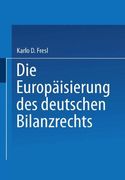 Die Europäisierung des deutschen Bilanzrechts (Gabler Edition Wissenschaft)