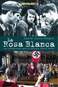La Rosa Blanca: Los Estudiantes que se Alzaron Contra Hitler