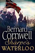 Sharpe's Waterloo: Richard Sharpe and the Waterloo Campaign, 15 June to 18 June 1815