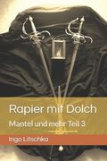 Rapier mit Dolch: Mantel und mehr Teil 3 (en Alemán)