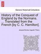 history of the conquest of england by the normans. ... translated from the french [by c. c. hamilton].