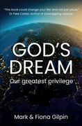 God's Dream: Our Greatest Privilege (en Inglés)