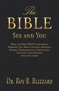 The Bible Sex and You: What the Bible REALLY says about: Marriage, Sex, Birth Control, Abortion, Divorce, Homosexuality, Fornication, Adulter (en Inglés)