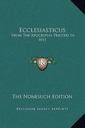 ecclesiasticus: from the apocrypha printed in 1611 (en Inglés)