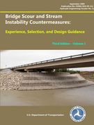 Bridge Scour and Stream Instability Countermeasures: Experience, Selection, and Design Guidance - Third Edition (Volume 1)