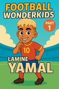 Football Wonderkids: Lamine Yamal (en Inglés)