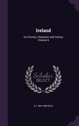 Ireland: Its Scenery, Character and History Volume 6 (en Inglés)