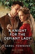 A Knight for the Defiant Lady (Convent Brides, Book 1)
