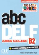 abc DELF Junior Scolaire B2: 3e dition/Nouvelles preuves. Cahier d'activits, audio et vido en ligne et version numrique 100% interactive incluse (en Alemán,Francés)