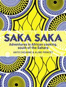 Saka Saka: Adventures in African Cooking, South of the Sahara (en Inglés)