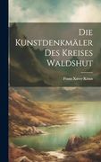 Die Kunstdenkmäler des Kreises Waldshut (en Alemán)