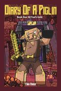 Diary of A Piglin Book 1: All Fool's Gold (en Inglés)