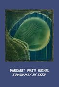 Margaret Watts Hughes: Sound may be Seen (en Inglés)