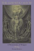 The god who may be: A Hermeneutics of Religion (Indiana Series in the Philosophy of Religion) 