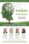 The POWER of MENTAL WEALTH Featuring Captain Rex Witkamp: Success Begins from Within (en Inglés)