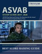Asvab Study Guide 2019-2020: Asvab Prep Book and Practice Test Questions for the Armed Services Vocational Aptitude Battery Exam (en Inglés)