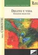 Delito y Vida. Ensayos Selectos