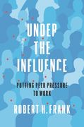 Under The Influence: Shaping The Social Forces That Guide Our Choices (en Inglés)