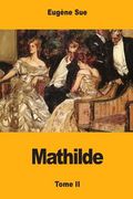 Mathilde: ou Mémoires d'une jeune femme - Tome II (en Francés)