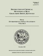 Destruction of Chemical Munitions at Blue Grass Army Depot, Kentucky - Final Environmental Impact Statement, Volume I (Main Report, Appendicies A-J) (en Inglés)