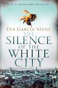 The Silence of the White City (White City Trilogy) 