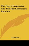 the negro in america and the ideal american republic (en Inglés)