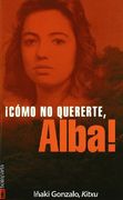 Cómo no Quererte, Alba