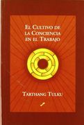 El Cultivo de la Conciencia en el Trabajo