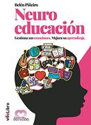 Neuroeducación. Gestiona sus Emociones. Mejora su Aprendizaje (in Spanish)
