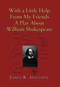 with a little help from my friends a play about william shakespeare