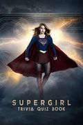 Supergirl: Trivia Quiz Book (en Inglés)