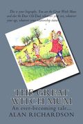 The Great Witch Mum: An ever-becoming tale... (en Inglés)